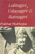 Lalitagiri, Udayagiri, and Ratnagiri