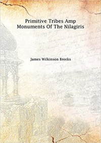 Image of Primitive Tribes & Monuments of the Nilagiris